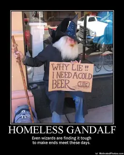 633538703118856533-HomelessGandalfEvenwizardsarefindingittoughtomakeendsmeet.webp