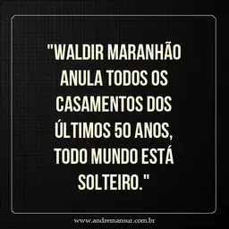 andre-mansur-waldir-maranhao-anula-todos-os-casamentos.webp