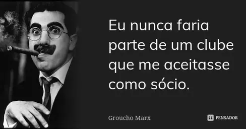 groucho_marx_eu_nunca_faria_parte_de_um_clube_que_me_ac_l15qm9z.webp